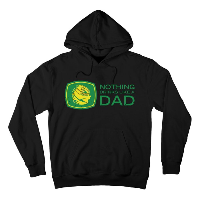 Nothing Drinks Like A Dad Hoodie