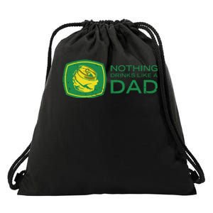 Nothing Drinks Like A Dad Drawstring Bag