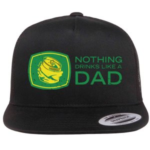 Nothing Drinks Like A Dad Flat Bill Trucker Hat