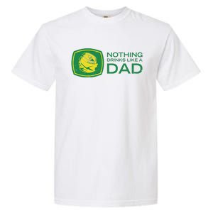 Nothing Drinks Like A Dad Garment-Dyed Heavyweight T-Shirt