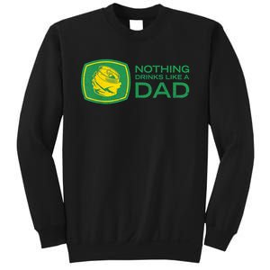 Nothing Drinks Like A Dad Sweatshirt