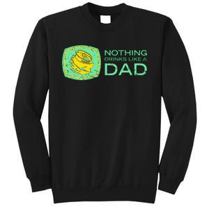 Nothing Drinks Like A Dad Tall Sweatshirt