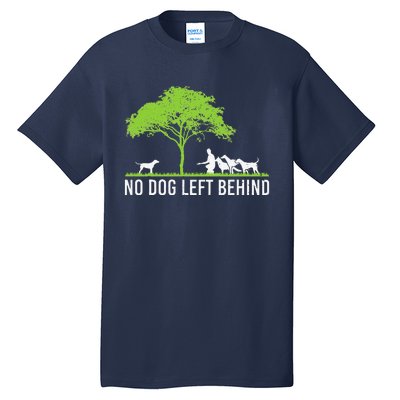 No Dog Left Behind Cute Owner Walker Paw Puppy Love Clothes Tall T-Shirt