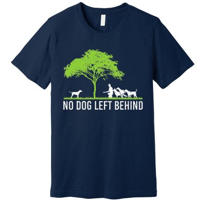 No Dog Left Behind Cute Owner Walker Paw Puppy Love Clothes Premium T-Shirt