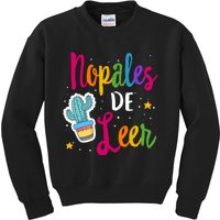 Nopales De Leer Never Stop Reading Spanish Teacher Espanol Kids Sweatshirt