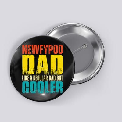 Newfypoo Dad Like a Regular Dad but Cooler Button