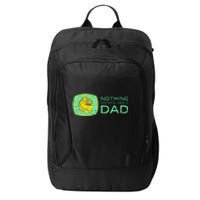 Nothing Drinks Like A Dad City Backpack