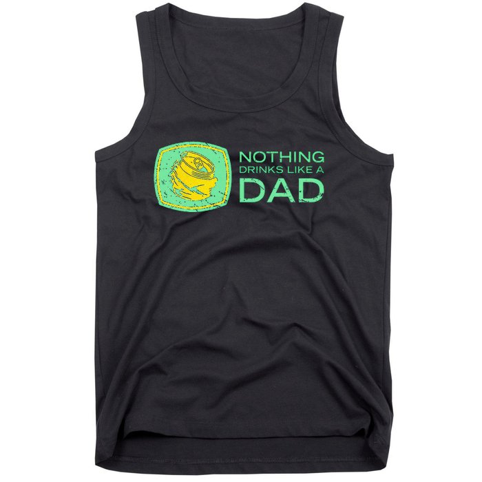 Nothing Drinks Like A Dad Tank Top