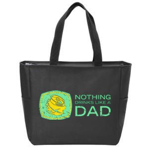 Nothing Drinks Like A Dad Zip Tote Bag