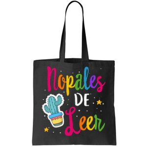 Nopales De Leer Never Stop Reading Spanish Teacher Espanol Tote Bag