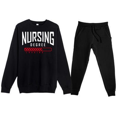 Nursing Degree Loading Future Nurse Nursing School Nurse Great Gift Premium Crewneck Sweatsuit Set