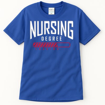 Nursing Degree Loading Future Nurse Nursing School Nurse Great Gift Tall T-Shirt