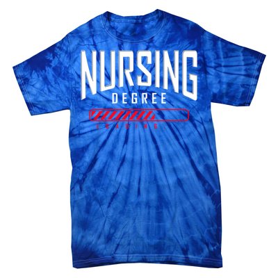 Nursing Degree Loading Future Nurse Nursing School Nurse Great Gift Tie-Dye T-Shirt