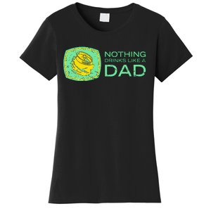 Nothing Drinks Like A Dad Women's T-Shirt