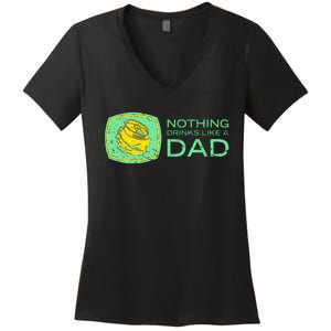 Nothing Drinks Like A Dad Women's V-Neck T-Shirt