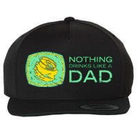 Nothing Drinks Like A Dad Wool Snapback Cap