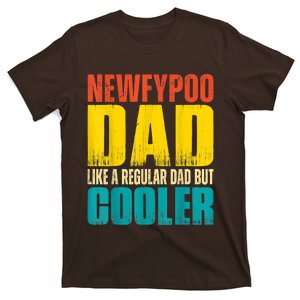 Newfypoo Dad Like A Regular Dad But Cooler T-Shirt