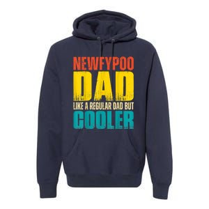 Newfypoo Dad Like A Regular Dad But Cooler Premium Hoodie