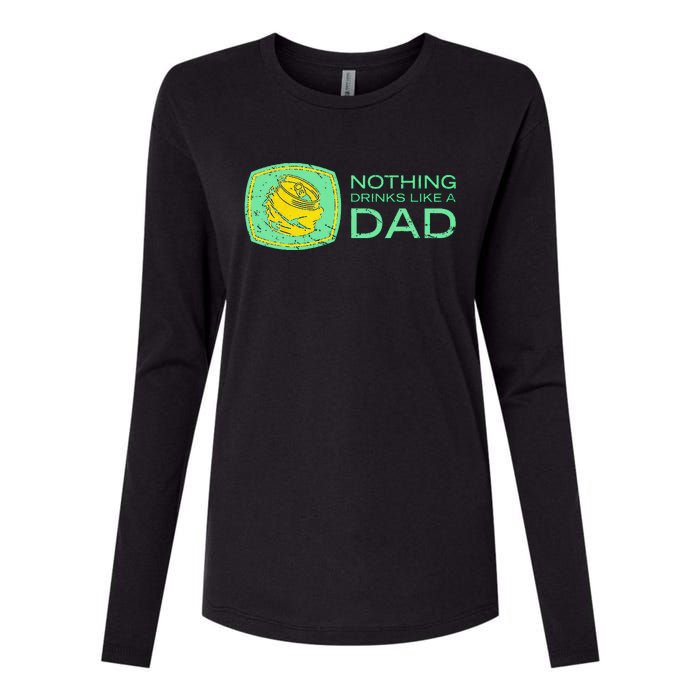 Nothing Drinks Like A Dad Womens Cotton Relaxed Long Sleeve T-Shirt