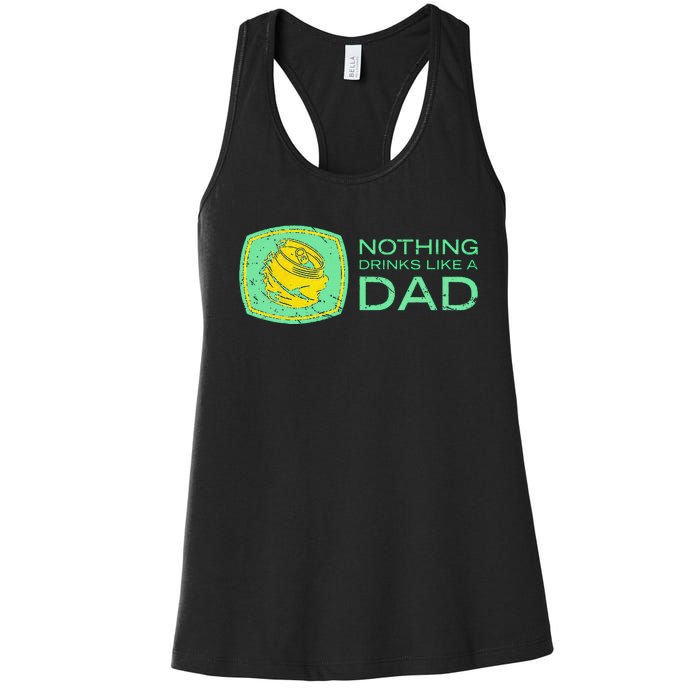 Nothing Drinks Like A Dad Women's Racerback Tank