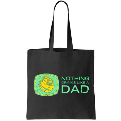 Nothing Drinks Like A Dad Bag