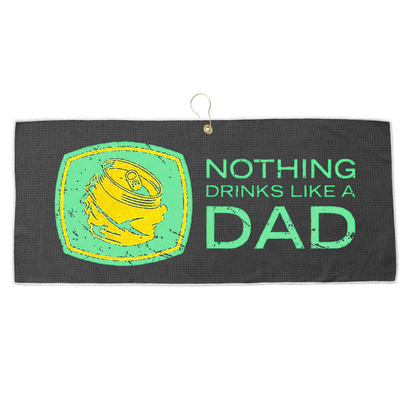 Nothing Drinks Like A Dad Large Microfiber Waffle Golf Towel