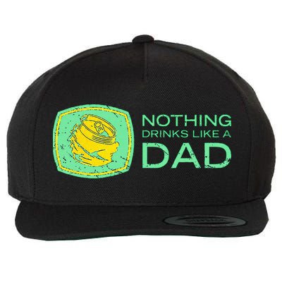 Nothing Drinks Like A Dad Wool Snapback Cap