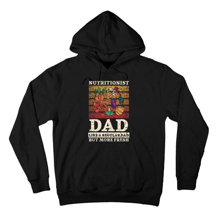 Nutritionist Dad Like A Regular Dad But More Fresh Hoodie