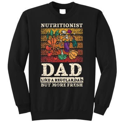 Nutritionist Dad Like A Regular Dad But More Fresh Sweatshirt