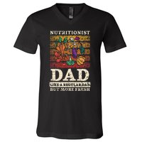 Nutritionist Dad Like A Regular Dad But More Fresh V-Neck T-Shirt