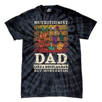 Nutritionist Dad Like A Regular Dad But More Fresh Tie-Dye T-Shirt