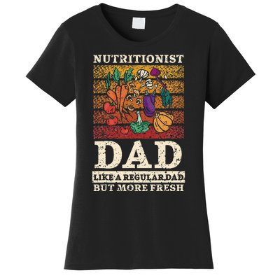 Nutritionist Dad Like A Regular Dad But More Fresh Women's T-Shirt