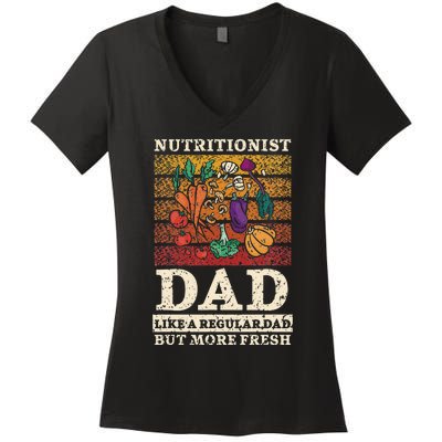 Nutritionist Dad Like A Regular Dad But More Fresh Women's V-Neck T-Shirt