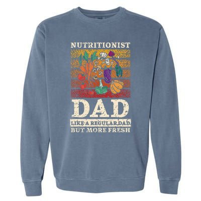 Nutritionist Dad Like A Regular Dad But More Fresh Garment-Dyed Sweatshirt