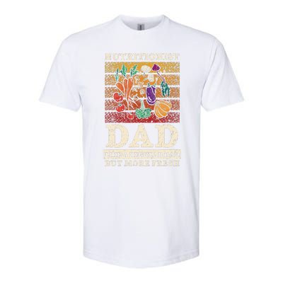 Nutritionist Dad Like A Regular Dad But More Fresh Softstyle CVC T-Shirt