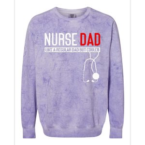 Nurse Dad Like Regular Dad But Cooler Nurse Dad Colorblast Crewneck Sweatshirt