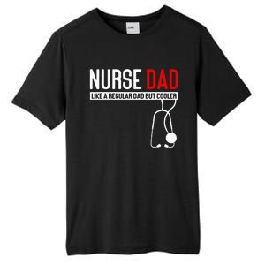 Nurse Dad Like Regular Dad But Cooler Nurse Dad Tall Fusion ChromaSoft Performance T-Shirt