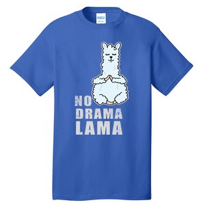 No Drama Llama Mama Camelid Alpaca Peace And Zen Yoga Gift Meaningful Gift Tall T-Shirt