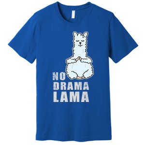 No Drama Llama Mama Camelid Alpaca Peace And Zen Yoga Gift Meaningful Gift Premium T-Shirt