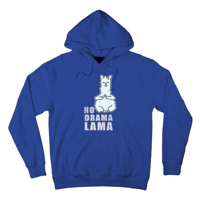 No Drama Llama Mama Camelid Alpaca Peace And Zen Yoga Gift Meaningful Gift Tall Hoodie