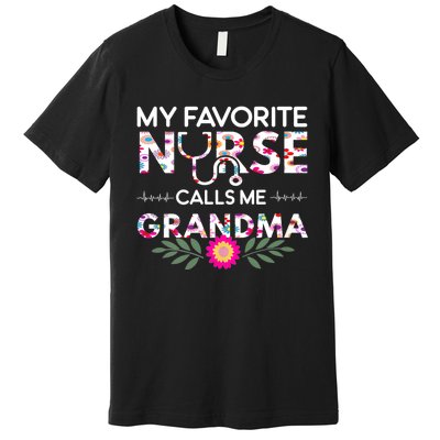 Nursing Design My Favorite Nurse Calls Me Grandma Premium T-Shirt