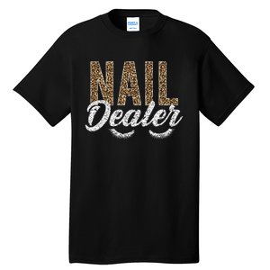 Nail Dealer Manicurist Nail Stylist Nail Artist Nail Tech Tall T-Shirt