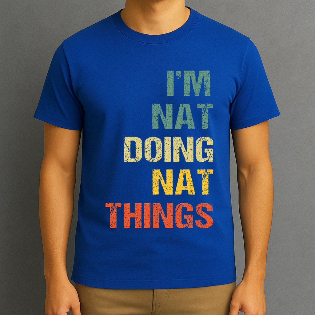 Nat Doing Nat Things Personalized T-Shirt