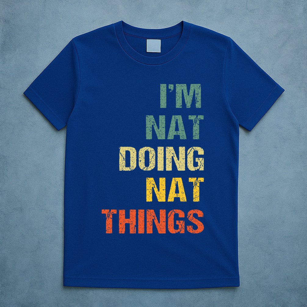 Nat Doing Nat Things Personalized T-Shirt