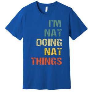 Nat Doing Nat Things Personalized Premium T-Shirt