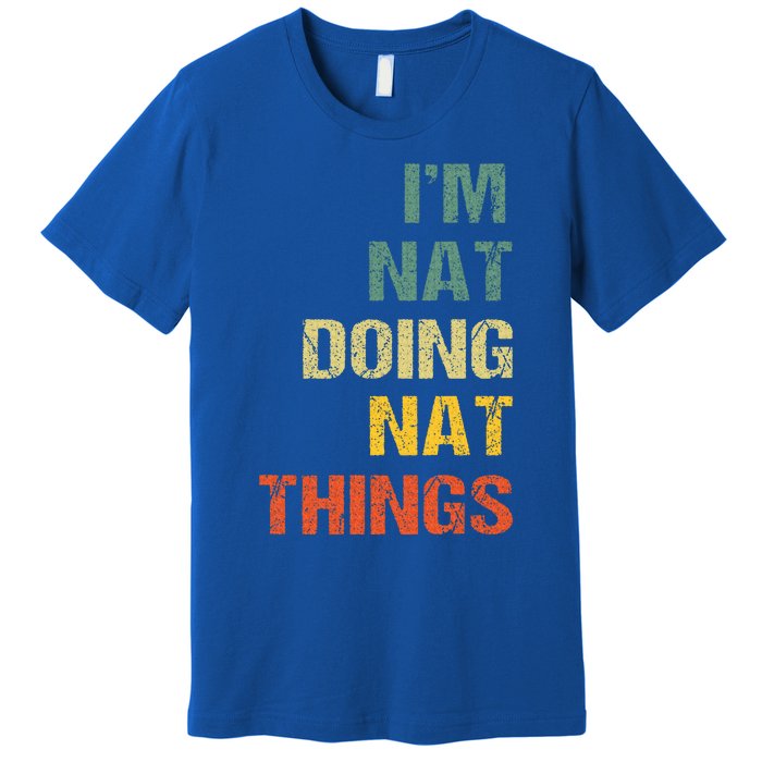 Nat Doing Nat Things Personalized Premium T-Shirt