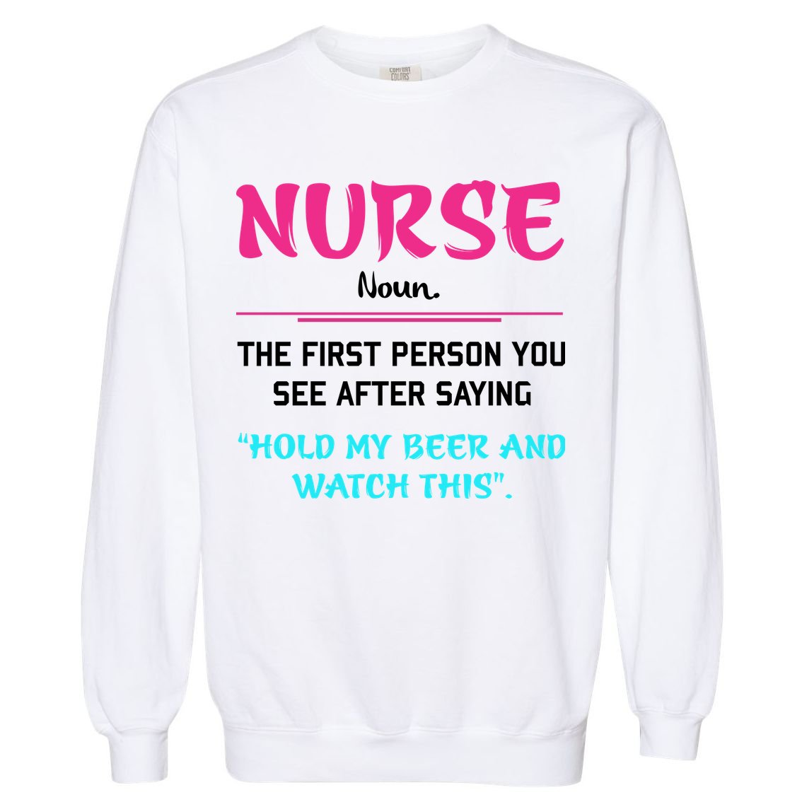 Nurse Definition Garment-Dyed Sweatshirt