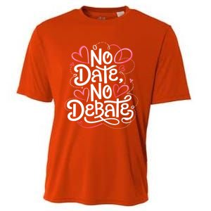 No Date No Debate Anti Valentine Day Vibe Gift Cooling Performance Crew T-Shirt