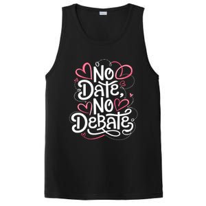 No Date No Debate Anti Valentine Day Vibe Gift PosiCharge Competitor Tank