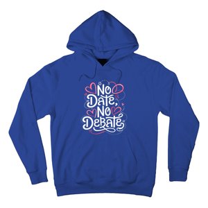 No Date No Debate Anti Valentine Day Vibe Gift Hoodie